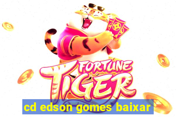 cd edson gomes baixar